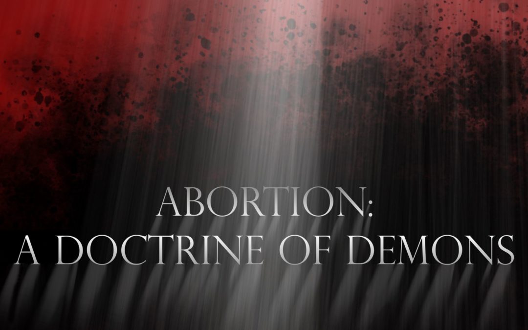 Abortion: A Doctrine of Demons | The Mark Harrington Show | 11-7-19