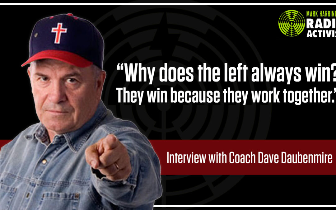 Turning the Tide in the Culture War with Coach Dave Daubenmire | The Mark Harrington Show | 4-27-21