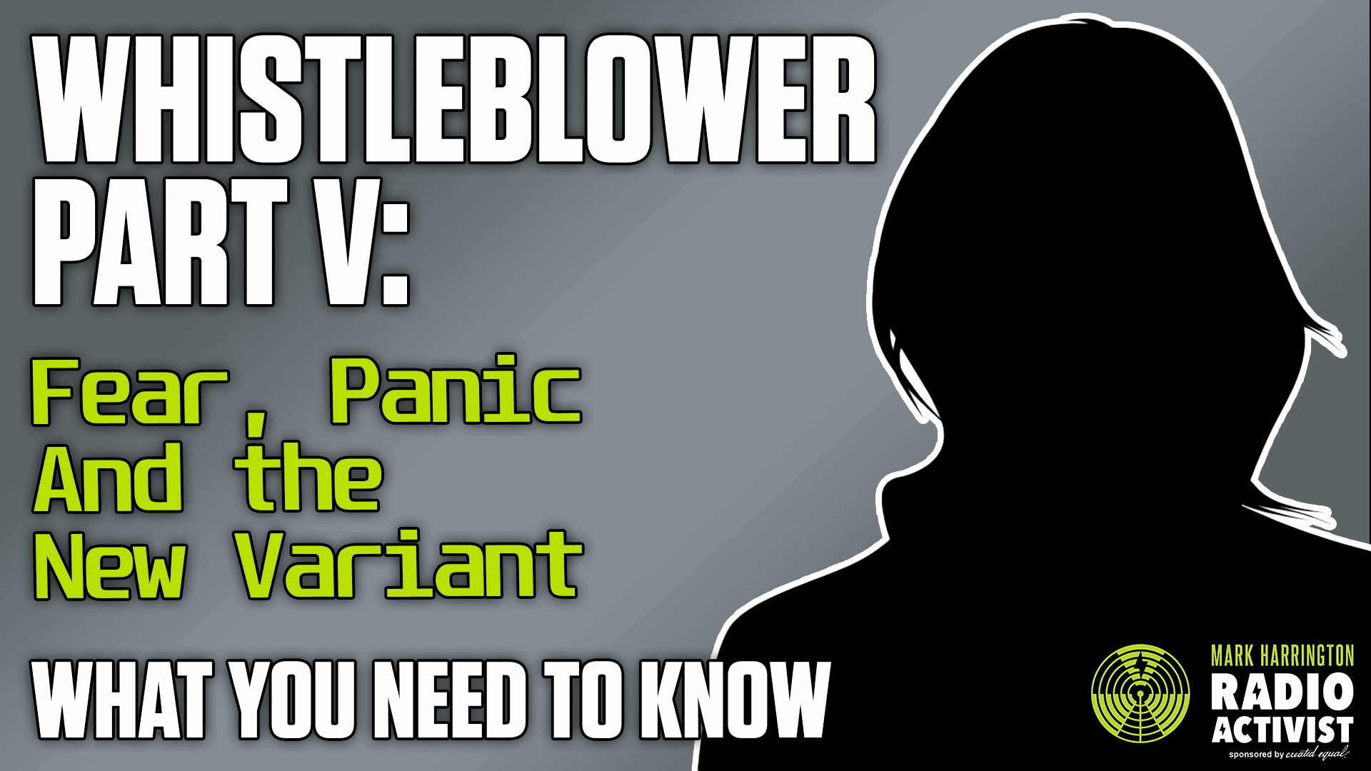 Whistleblower Part V: Fear, Panic, and the New Variant – What You Need to Know
