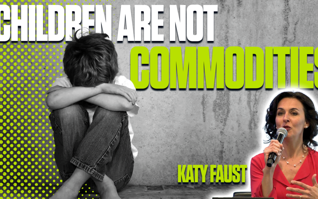 Them Before Us: How to Prevent Children from Becoming Commodities – Katy Faust