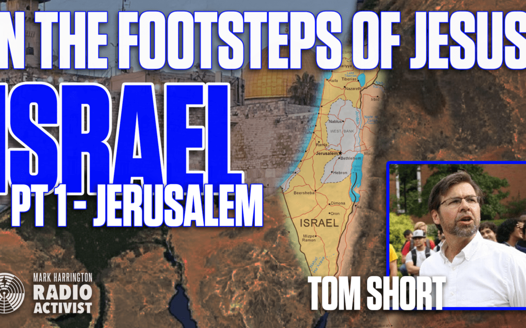 My Trip to Israel: Walking in the Footsteps of Jesus (Part 1: Jerusalem)